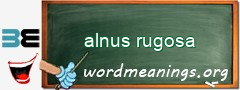 WordMeaning blackboard for alnus rugosa